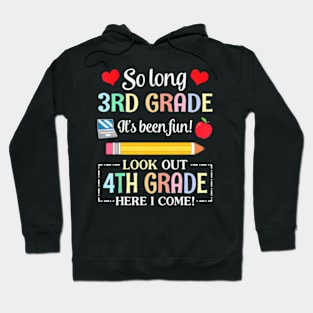 So Long 3rd Grade It's Been Fun Look Out 4th Grade Hoodie